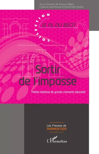 Sortir de l'impasse - François Hébert, Catherine Saint-Honoré, Marie-Odile Papillon - Editions L'Harmattan