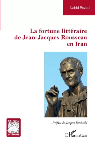 La fortune littéraire de Jean-Jacques Rousseau en Iran - Nahid Rezaei - Editions L'Harmattan