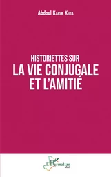 Historiettes sur la vie conjugale et l'amitié