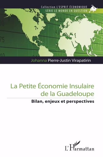 La petite économie insulaire de la Guadeloupe - Johanna Pierre-Justin Virapatirin - Editions L'Harmattan