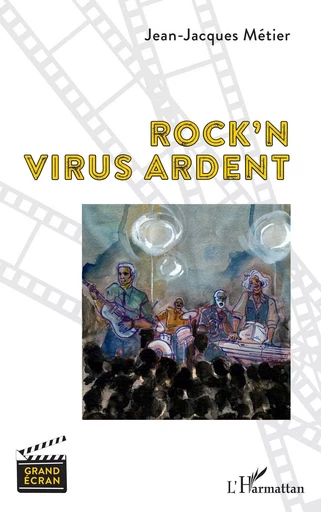 Rock'n virus ardent - JEAN JACQUES METIER - Editions L'Harmattan