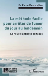 La méthode facile pour arrêter de fumer du jour au lendemain