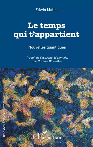 Le temps qui t'appartient - Edwin Molina - Editions L'Harmattan