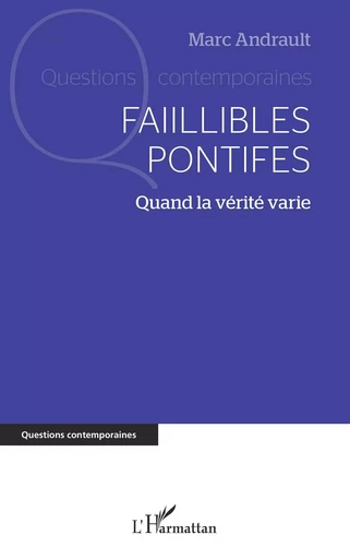 Faillibles pontifes - Marc Andrault - Editions L'Harmattan