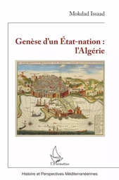 Genèse d'un État-nation : l'Algérie