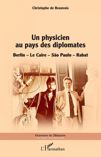 Un physicien au pays des diplomates - Christophe de Beauvais - Editions L'Harmattan