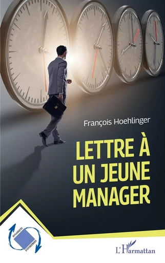 Lettre à un jeune manager - François Hoehlinger - Editions L'Harmattan