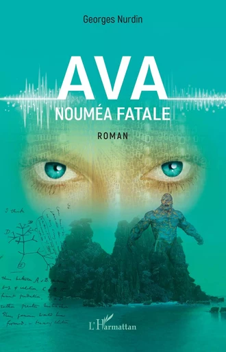 Ava, Nouméa fatale - Georges Nurdin - Editions L'Harmattan