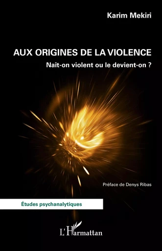 Aux origines de la violence - Karim Mekiri - Editions L'Harmattan