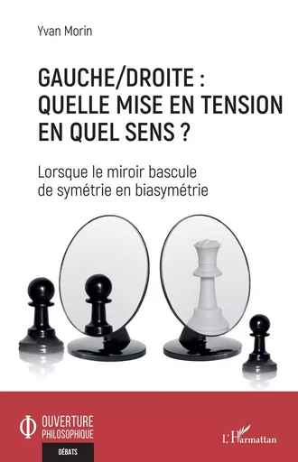 Gauche/droite : quelle mise en tension en quel sens ? - Yvan Morin - Editions L'Harmattan