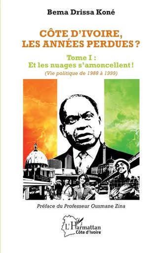 Côte d'Ivoire, les années perdues ? - Bema Drissa Koné - Editions L'Harmattan