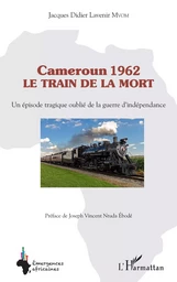 Cameroun 1962 le train de la mort