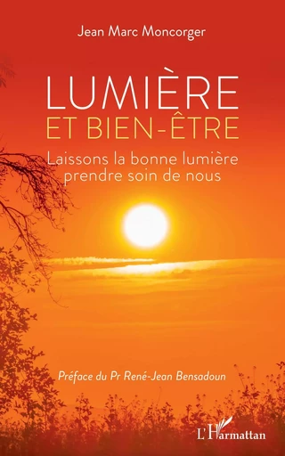 Lumière et bien-être - Jean marc Moncorger - Editions L'Harmattan