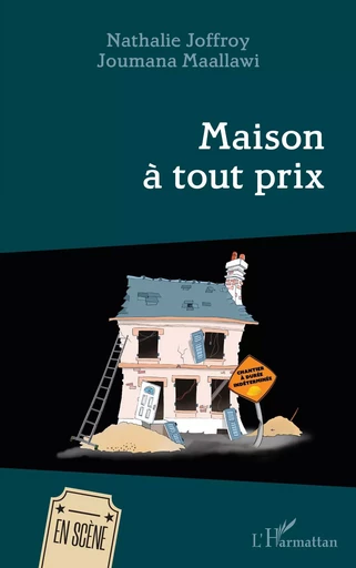 Maison à tout prix - NATHALIE JOFFROY, Joumana Maallawi - Editions L'Harmattan