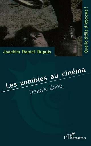 Les zombies au cinéma - Joachim Daniel Dupuis - Editions L'Harmattan