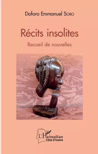 Récits insolites - Doforo Emmanuel Soro - Editions L'Harmattan