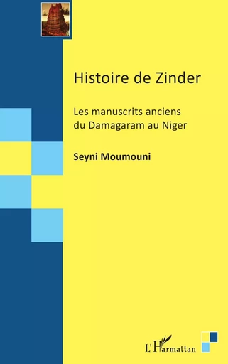 Histoire de Zinder - Seyni Moumouni - Editions L'Harmattan