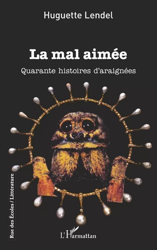 La mal aimée - Huguette Lendel - Editions L'Harmattan