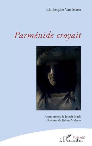 Parménide croyait - Christophe Van Staen - Editions L'Harmattan