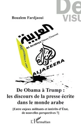 De Obama à Trump : les discours de la presse écrite dans le monde arabe