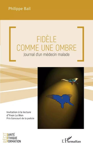 Fidèle comme une ombre - Philippe Bail - Editions L'Harmattan