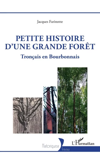 Petite histoire d'une grande forêt - Jacques Farinotte - Editions L'Harmattan