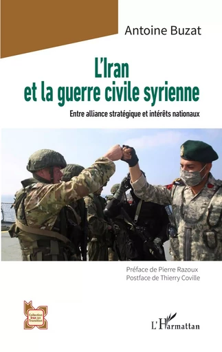 L'Iran et la guerre civile syrienne - Antoine Buzat - Editions L'Harmattan