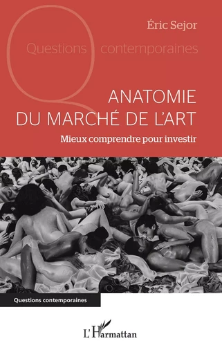 Anatomie du marché de l'art - Eric Sejor - Editions L'Harmattan