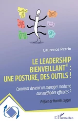 Le leadership bienveillant : une posture, des outils !