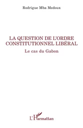 La question de l'ordre constitutionnel libéral