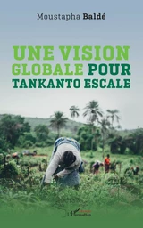 Une vision globale pour Tankanto Escale