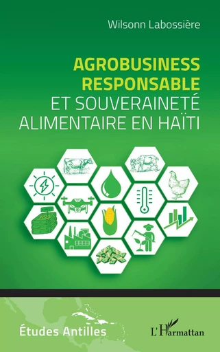 Agrobusiness responsable et souveraineté alimentaire en Haïti - Wilsonn Labossière - Editions L'Harmattan