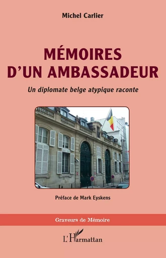 Mémoires d'un ambassadeur - Michel Carlier - Editions L'Harmattan