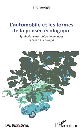 L'automobile et les formes de la pensée écologique - Eric Enrègle - Editions L'Harmattan