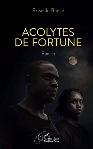 Acolytes de fortune - Priscille Bansé - Editions L'Harmattan