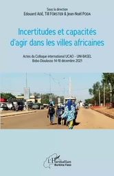 Incertitudes et capacités d'agir dans les villes africaines