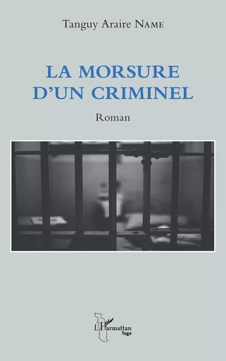 La morsure d'un criminel - Tanguy Araire Name - Editions L'Harmattan