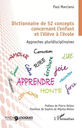 Dictionnaire de 52 concepts concernant l'enfant et l'élève à l'école