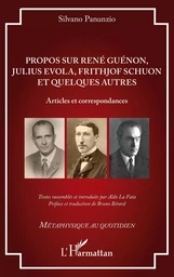 Propos sur René Guénon, Julius Evola, Frithjof Schuon et quelques autres