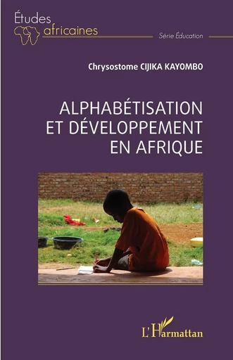 Alphabétisation et développement en Afrique - Chrysostome Cijika Kayombo - Editions L'Harmattan