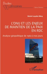 L'ONU et les enjeux de maintien de la paix en RDC