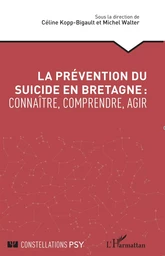 La prévention du suicide en Bretagne : connaître, comprendre, agir