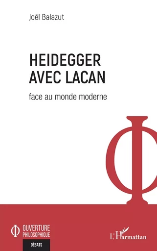 Heidegger avec Lacan - Joël Balazut - Editions L'Harmattan