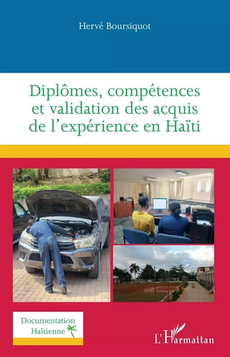 Diplômes, compétences et validation des acquis de l'expérience en Haïti - Hervé Boursiquot - Editions L'Harmattan