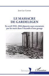 Le massacre de Gardelegen