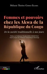 Femmes et pouvoirs chez les Akwa de la République du Congo