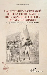 Lutte de Vincent Ogé pour la citoyenneté des "gens de couleur" de Saint-Domingue