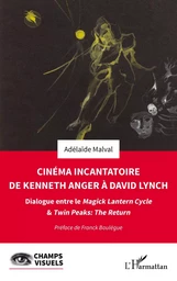 Cinéma incantatoire de Kenneth Anger à David Lynch