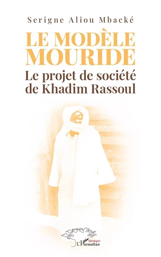 Le modèle Mouride - Serigne Aliou Mbacke - Editions L'Harmattan