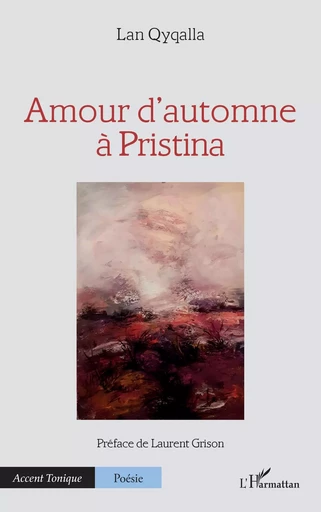 Amour d'automne à Pristina - Lan Qyqalla - Editions L'Harmattan